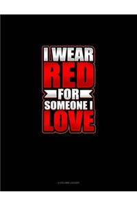 I Wear Red For Someone I Love