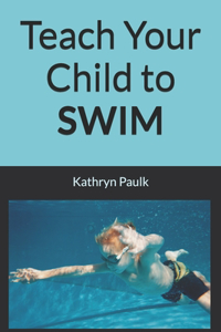 Teach Your Child to Swim