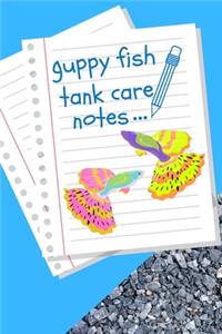 Guppy Fish Tank Care Notes