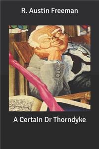 A Certain Dr Thorndyke