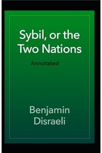 Sybil or The Two Nations Annotated