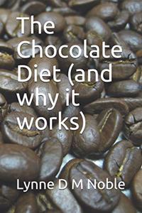 The Chocolate Diet ( and why it works)