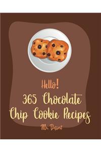 Hello! 365 Chocolate Chip Cookie Recipes