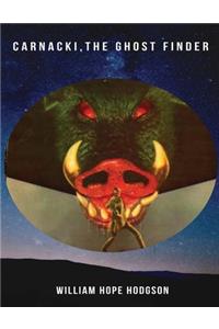 Carnacki, The Ghost Finder (Annotated)