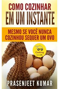 Como Cozinhar em um Instante