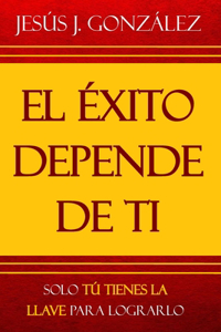 éxito depende de ti