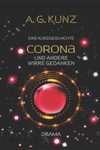 Corona und andere wirre Gedanken