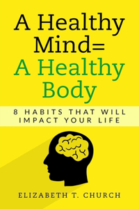 Healthy Mind = A Healthy Body