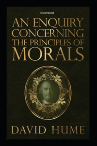 An Enquiry Concerning the Principles of Morals Illustrated