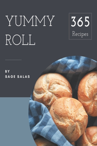 365 Yummy Roll Recipes