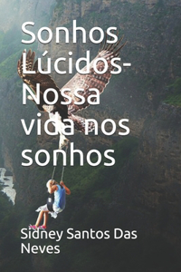 Sonhos Lúcidos- Nossa vida nos sonhos