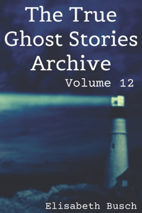 True Ghost Stories Archive