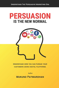 Persuasion Is The New Normal