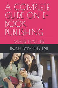 Complete Guide on E-Book Publishing