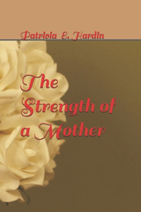 The Strength of a Mother