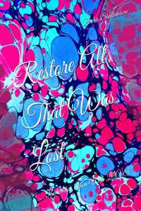 Restore All That Was Lost