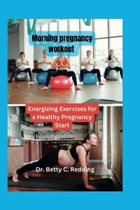 Morning pregnancy workout