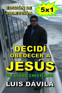 Decidí obedecer a Jesús