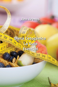 Dieta Cetogénica La Guía Esencial