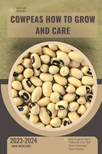Cowpeas How To Grow and Care
