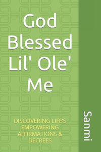 God Blessed Lil' Ole Me