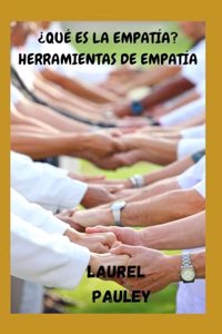 ¿Qué Es La Empatía? Herramientas de Empatía