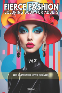 Fierce Fashion Coloring Book for Adults Vol 2