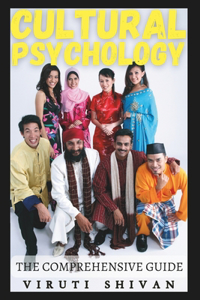 Cultural Psychology - The Comprehensive Guide