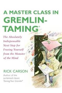 A Master Class in Gremlin-Taming(r)