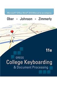 Microsoft Office Word 2010 Manual to Accompany College Keyboarding & Document Processing