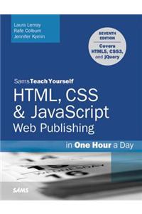 HTML, CSS & JavaScript Web Publishing in One Hour a Day, Sams Teach Yourself