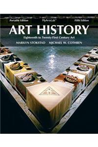 Art History Portables Book 6: 18th - 21st Century Plus New Mylab Arts with Etext -- Access Card Package