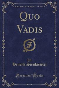 Quo Vadis (Classic Reprint)