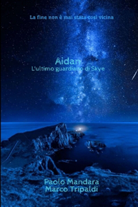 AIDAN -L'ULTIMO GUARDIANO DI SKYE-
