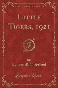 Little Tigers, 1921 (Classic Reprint)