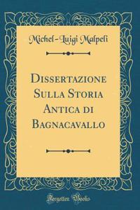 Dissertazione Sulla Storia Antica di Bagnacavallo (Classic Reprint)