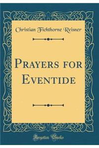 Prayers for Eventide (Classic Reprint)