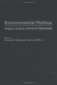 Environmental Politics: Public Costs, Private Rewards