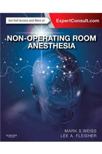 Non-Operating Room Anesthesia E-Book