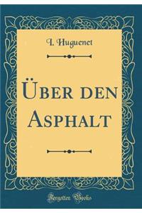 ï¿½ber Den Asphalt (Classic Reprint)