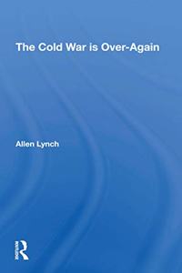 The Cold War Is Overagain