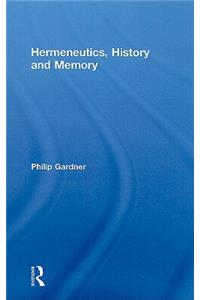 Hermeneutics, History and Memory
