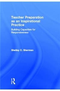 Teacher Preparation as an Inspirational Practice