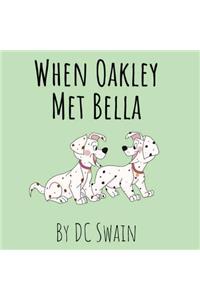 When Oakley Met Bella