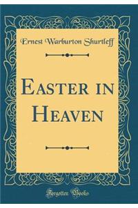 Easter in Heaven (Classic Reprint)