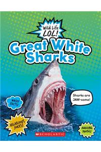 Great White Sharks (Wild Life Lol!)