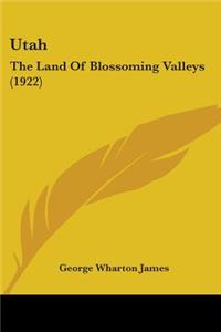 Utah: The Land Of Blossoming Valleys (1922)