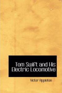 Tom Swift and His Electric Locomotive
