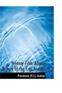 Seventy-Fifth Annual Report of the City Auditor