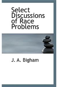 Select Discussions of Race Problems